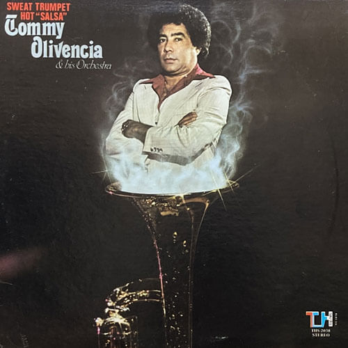 TOMMY OLIVENCIA & HIS ORCHESTRA / SWEAT TRUMPET HOT SALSA