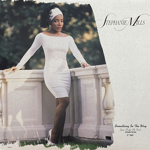 STEPHANIE MILLS / SOMETHING IN THE WAY (YOU MAKE ME FEEL)/LOVE