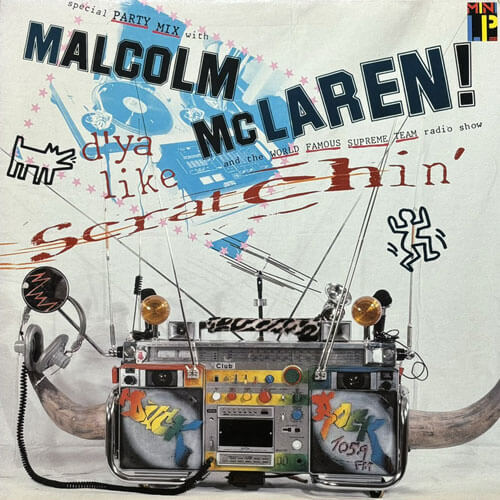 MALCOLM McLAREN / D'YA LIKE SCRATCHIN'