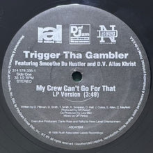画像をギャラリービューアに読み込む, TRIGGER THA GAMBLER featuring SMOOTHE DA HUSTLER & D.V. ALIAS KHRIST / MY CREW CAN'T GO FOR THAT