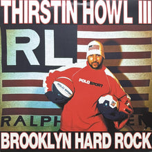 画像をギャラリービューアに読み込む, THIRSTIN HOWL III / BROOKLYN HARD ROCK/SPIT BOXERS