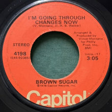 画像をギャラリービューアに読み込む, BROWN SUGAR / THE GAME IS OVER (WHAT'S THE MATTER WITH YOU)/I'M GOING THROUGH CHANGES NOW