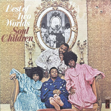 画像をギャラリービューアに読み込む, SOUL CHILDREN / BEST OF TWO WORLDS