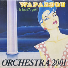 画像をギャラリービューアに読み込む, WAPASSOU / ORCHESTRA 2001-LE LAC D'ARGENT