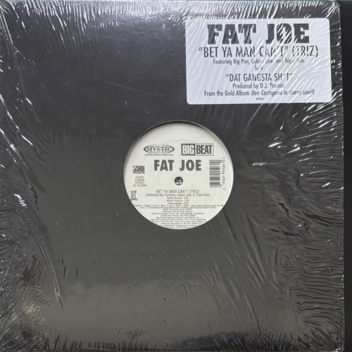 FAT JOE / BET YA MAN CAN'T (TRIZ)/DAT GANGSTA SH*T – VINYL CHAMBER
