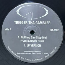 画像をギャラリービューアに読み込む, TRIGGER THA GAMBLER featuring CASE & RHYME RECCA / NOTHING CAN STOP ME!