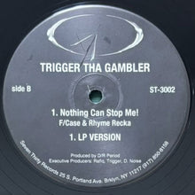 画像をギャラリービューアに読み込む, TRIGGER THA GAMBLER featuring CASE & RHYME RECCA / NOTHING CAN STOP ME!