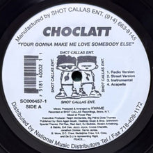 画像をギャラリービューアに読み込む, CHOCLATT / YOUR GONNA MAKE ME LOVE SOMEBODY ELSE/WHY SHOULD I F@#K U FA FREE