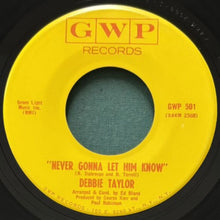画像をギャラリービューアに読み込む, DEBBIE TAYLOR / NEVER GONNA LET HIM KNOW/LET'S PROVE THEM WRONG