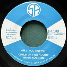 画像をギャラリービューアに読み込む, CHILD OF FRIENDSHIP TRAIN ROBBERS / WILL YOU ANSWER/GIVING UP
