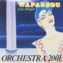 画像をギャラリービューアに読み込む, WAPASSOU / ORCHESTRA 2001-LE LAC D'ARGENT