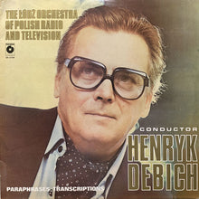 画像をギャラリービューアに読み込む, HENRYK DEBICH/LODZ ORCHESTRA OF POLISH RADIO AND TELEVISON / PARAPHRASES, TRANSCRIPTIONS