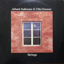 画像をギャラリービューアに読み込む, JUHANI AALTONEN & OTTO DONNER / STRINGS