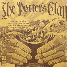 画像をギャラリービューアに読み込む, POTTER'S CLAY / ....WE ARE THE CLAY AND THOU OUR POTTER AND WE ARE LL THE WORK OF THY HAND
