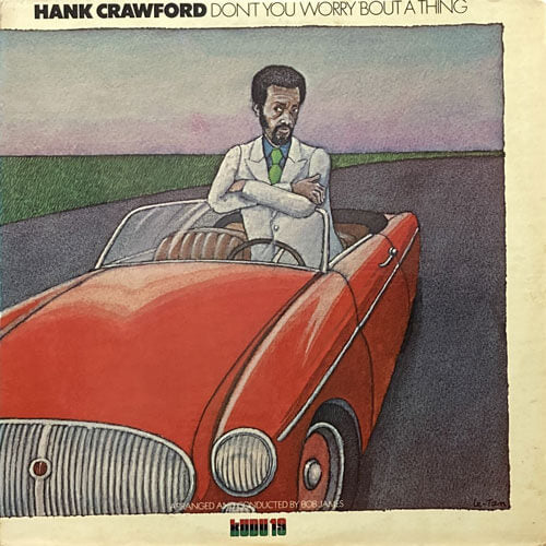 HANK CRAWFORD / DON'T YOU WORRY 'BOUT A THING