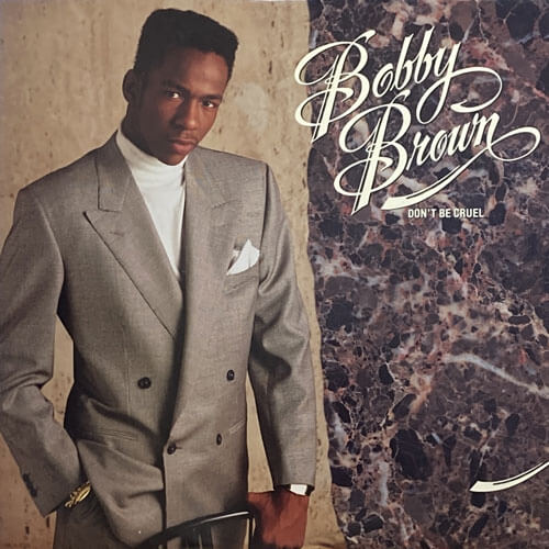 BOBBY BROWN / DON'T BE CRUEL