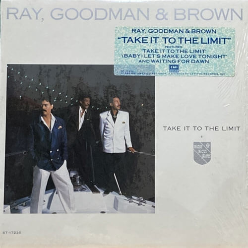 RAY, GOODMAN & BROWN / TAKE IT TO THE LIMIT
