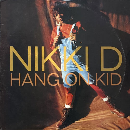 NIKKI D / HANG ON KID/YOUR MAN IS MY MAN