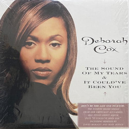 DEBORAH COX / THE SOUND OF MY TEARS/IT COULD'VE BEEN YOU