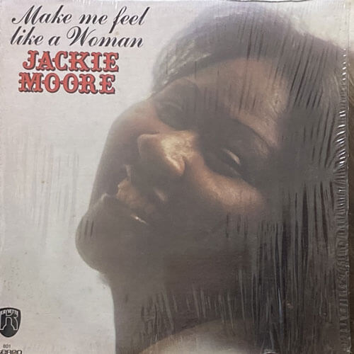 JACKIE MOORE / MAKE ME FEEL LIKE A WOMAN