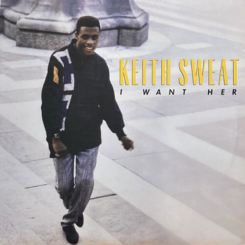KEITH SWEAT / I WANT HER