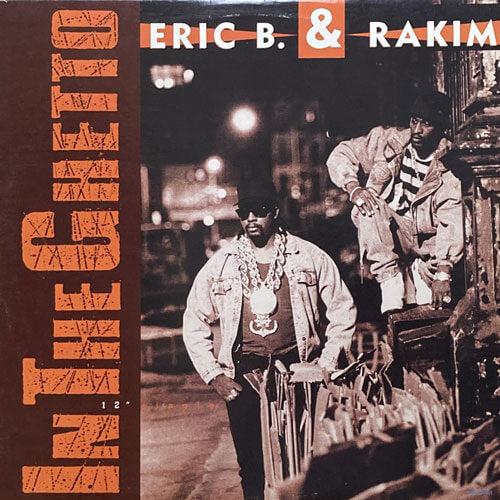 ERIC B. & RAKIM / IN THE GHETTO