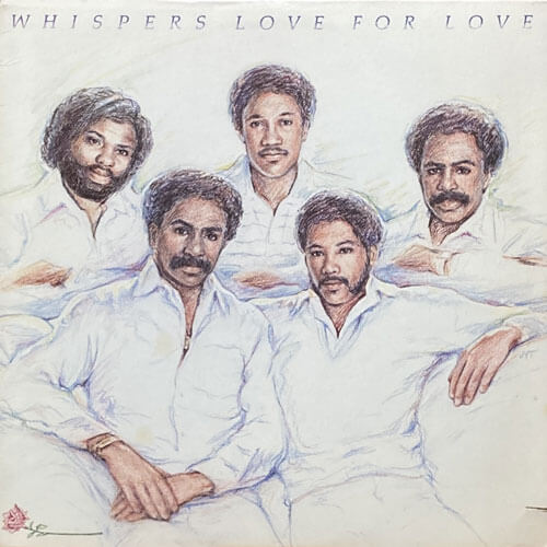 WHISPERS / LOVE FOR LOVE