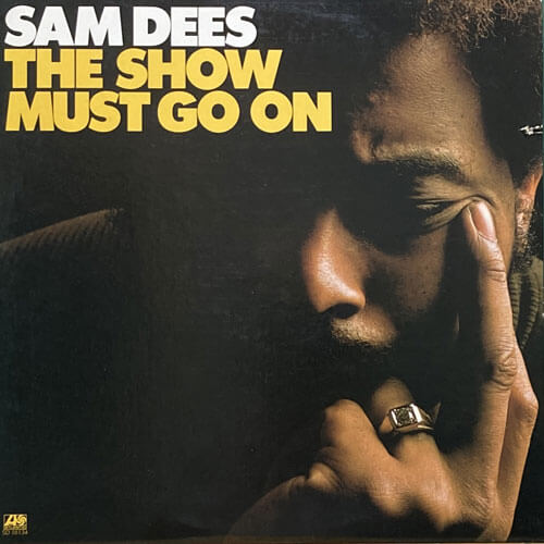 SAM DEES / THE SHOW MUST GO ON