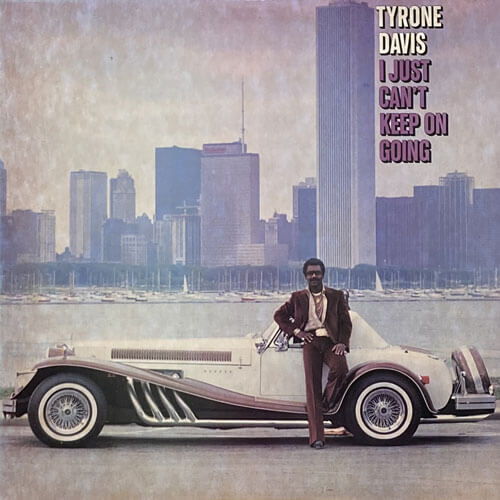 TYRONE DAVIS / I JUST CAN'T KEEP ON GOING