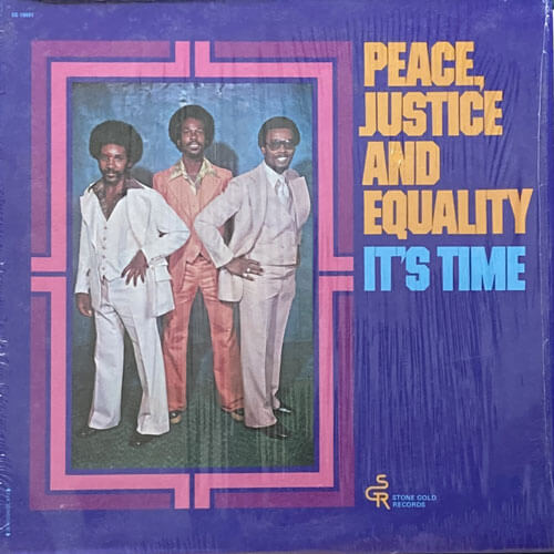 PEACE, JUSTICE AND EQUALITY / IT'S TIME