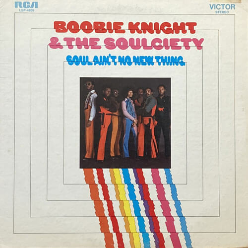 BOOBIE KNIGHT & THE SOULCIETY / SOUL AIN'T NO NEW THING