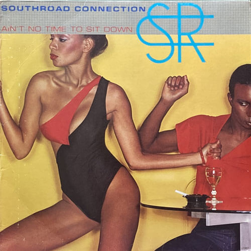 SOUTHROAD CONNECTION / AIN'T NO TIME TO SIT DOWN