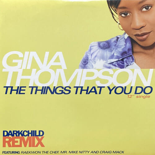 GINA THOMPSON featuring RAEKWON THE CHEF, MR. MIKE NITTY AND CRAIG MACK / THE THINGS YOU DO (DARKCHILD REMIX)