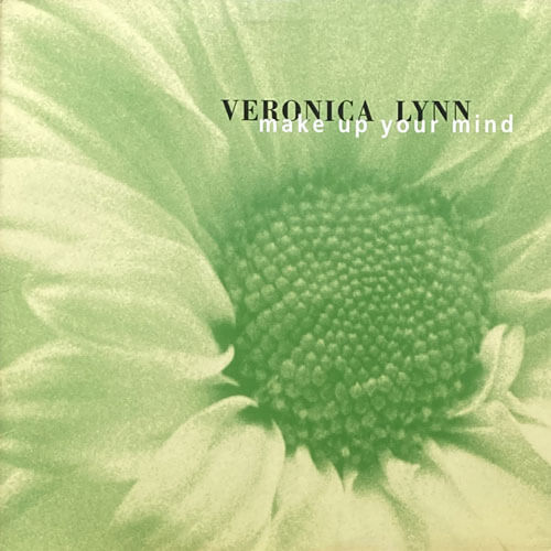 VERONICA LYNN / MAKE UP YOUR MIND/BEST THINGS OF OUR LIVES