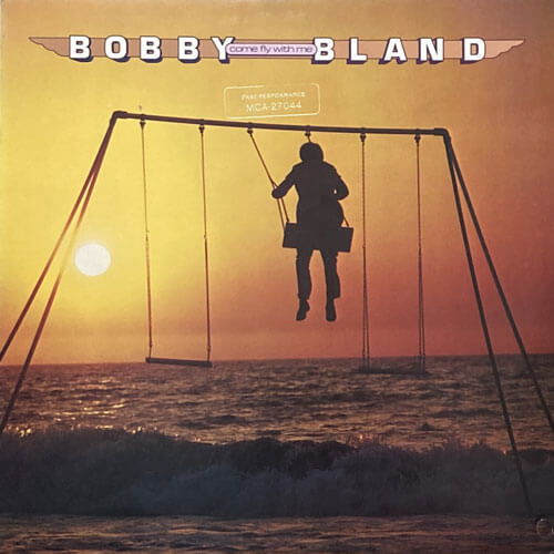 BOBBY BLAND / COME FLY WITH ME