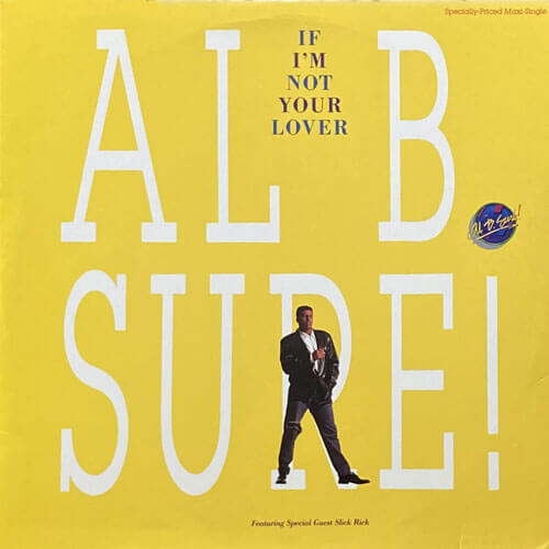 AL B. SURE! featuring SLICK RICK / IF I'M NOT YOUR LOVER
