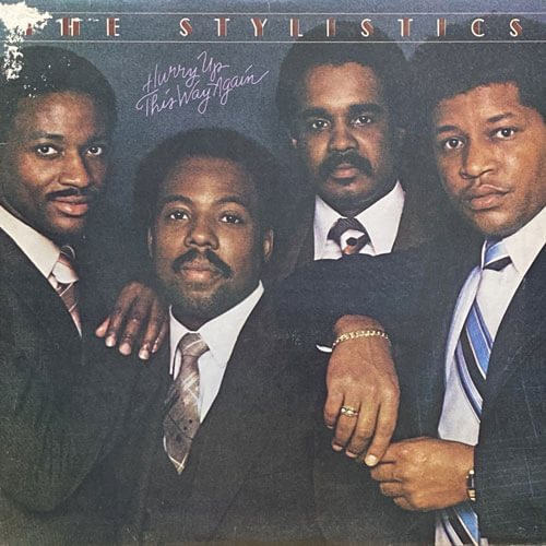 STYLISTICS / HURRY UP THIS WAY AGAIN
