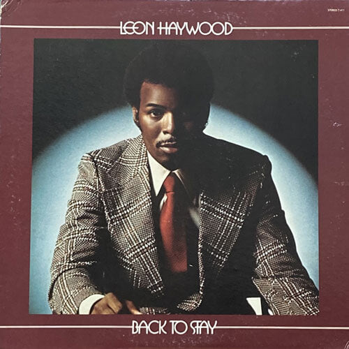 LEON HAYWOOD / BACK TO STAY