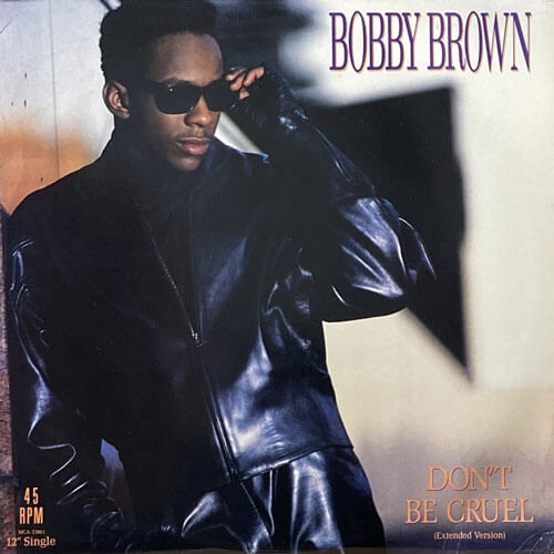 BOBBY BROWN / DON'T BE CRUEL