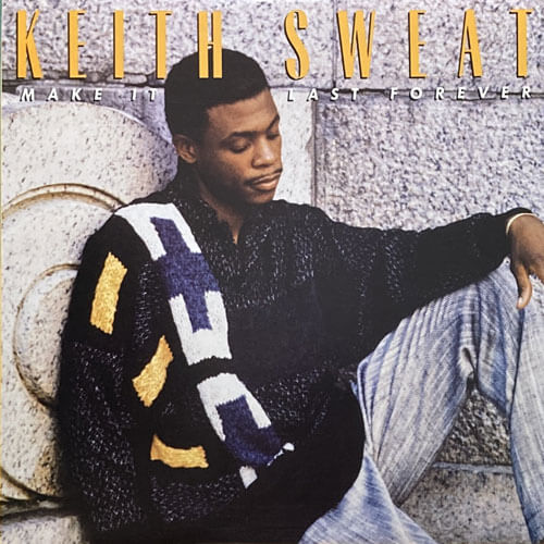 KEITH SWEAT / MAKE IT LAST FOREVER