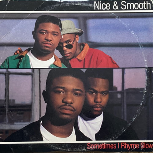 NICE & SMOOTH / SOMETIMES I RHYME SLOW/HIP HOP JUNKIES