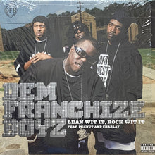 画像をギャラリービューアに読み込む, DEM FRANCHIZE BOYZ / LEAN WIT IT, ROCK WIT IT
