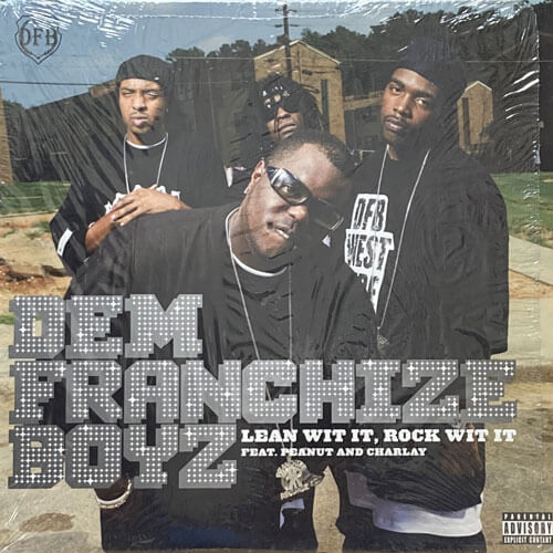 DEM FRANCHIZE BOYZ / LEAN WIT IT, ROCK WIT IT