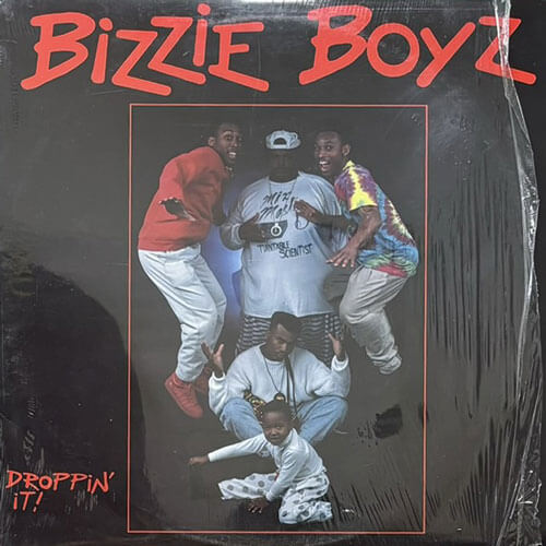 BIZZIE BOYZ / DROPPIN' IT!