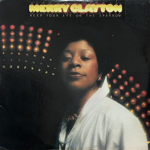 MERRY CLAYTON / KEEP YOUR EYE ON THE SPARROW