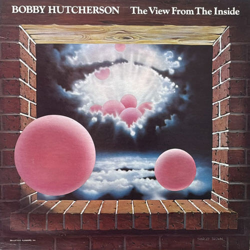 BOBBY HUTCHERSON / THE VIEW FROM THE INSIDE