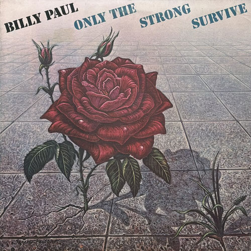 BILLY PAUL / ONLY THE STRONG SURVIVE