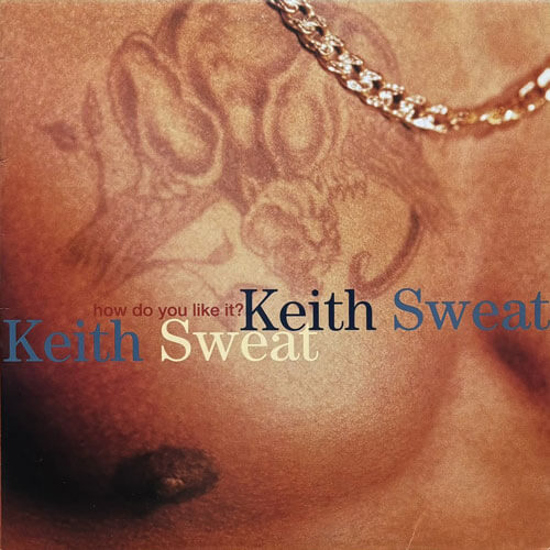 KEITH SWEAT / HOW DO YOU LIKE IT?