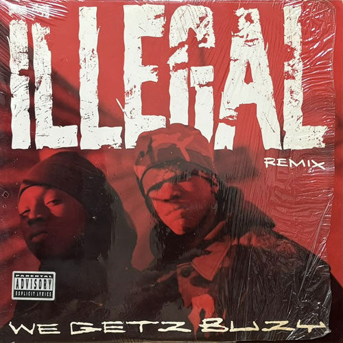 ILLEGAL / WE GETZ BUZY (REMIX)