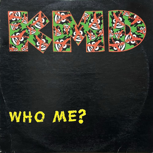 K.M.D. / WHO ME?/HUMRUSH
